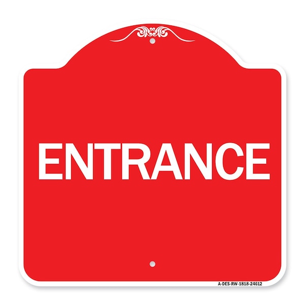 Designer Series Traffic Entrance Entrance, Red & White Aluminum Sign, 18" x 18", RW-1818-24612